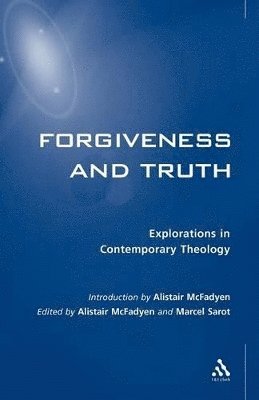 Alistair McFadyen, Marcel Sarot, Alistair I. McFadyen, Michael Sarot - Forgiveness and Truth, Häftad