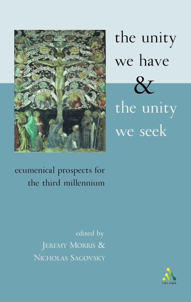 Jeremy Morris, Nicholas Sagovsky - Unity We Have and the Unity We Seek, Häftad