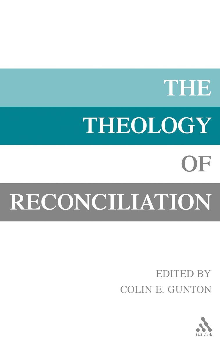 Colin E. Gunton - Theology of Reconciliation, Inbunden