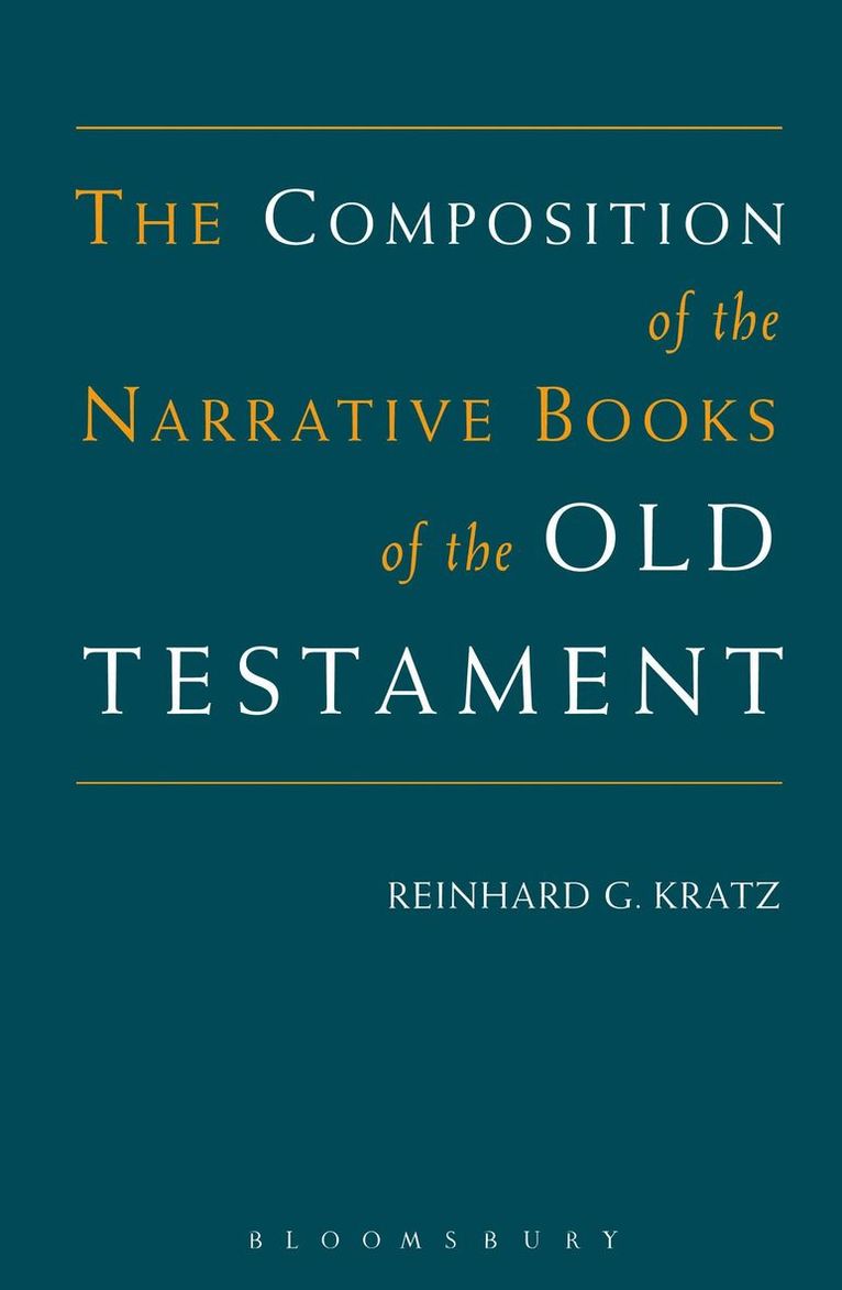 Reinhard G. Kratz - Composition of the Narrative Books of the Old Testament, Häftad