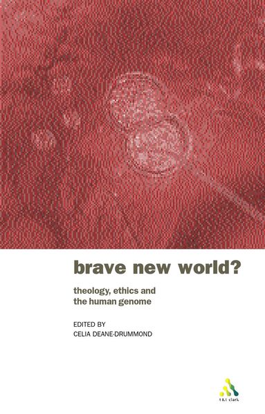Celia Deane-Drummond - Brave New World?, Häftad