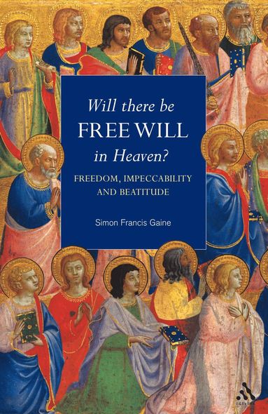 bokomslag Will There Be Free Will in Heaven?