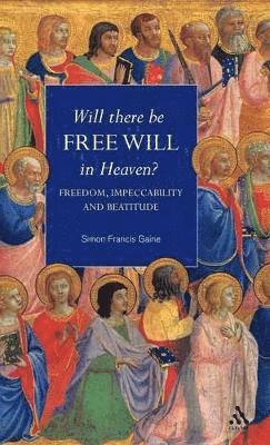 Will There Be Free Will in Heaven? 1