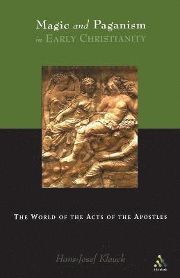 Hans-Josef Klauck - Magic and Paganism in Early Christianity, Häftad