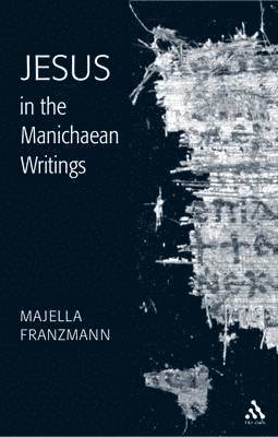 Jesus in the Manichaean Writings 1