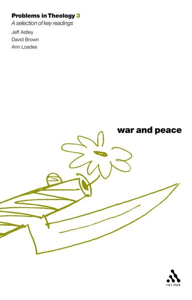 Jeff Astley, David Brown, Jeff Astley, David Brown, Ann Loades - War and Peace (Problems in Theology), Häftad