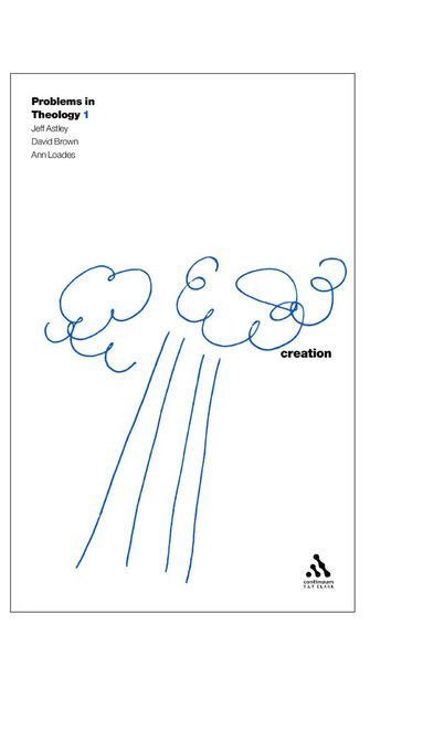 Jeff Astley, Jeff Astley, David Brown, Ann Loades - Creation (Problems in Theology), Häftad