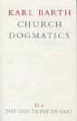 Church Dogmatics: v.2 The Doctrine of God 1