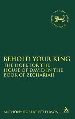 Anthony Robert Petterson, Andrew Mein - Behold Your King, Inbunden