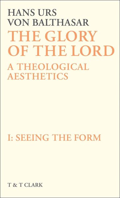 Hans Urs von Balthasar - Glory of the Lord VOL 1, Inbunden