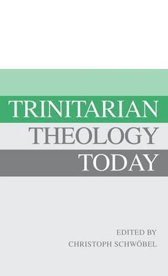 Christoph Schwöbel, Christoph Schwobel, Christoph Schwbel - Trinitarian Theology Today, Inbunden