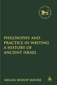 bokomslag Philosophy and Practice in Writing a History of Ancient Israel