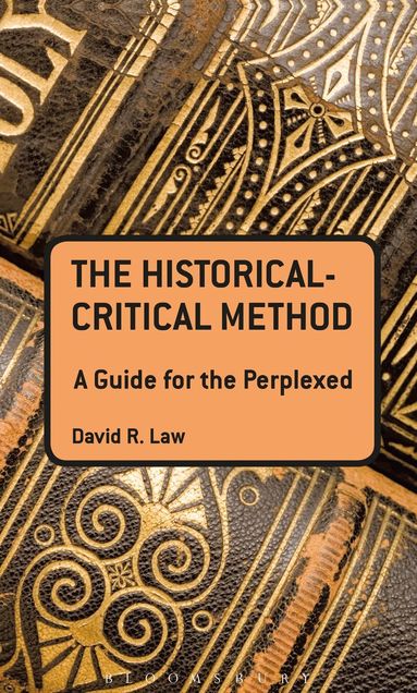 David R. Law - Historical-Critical Method: A Guide for the Perplexed, Inbunden