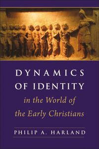 bokomslag Dynamics of Identity in the World of the Early Christians