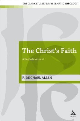 Michael Allen, Michael R. Allen, R Michael Allen, R. Michael Allen, R. Michael Allen, Ian a. McFarland - Christ's Faith, Häftad