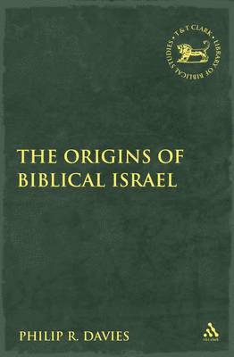Philip R Davies - The Origins of Biblical Israel, Häftad