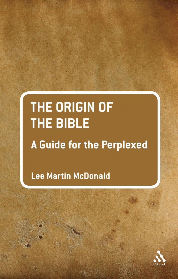 Lee Martin McDonald, Reverend Doctor Lee Martin McDonald - Origin of the Bible: A Guide For the Perplexed, Häftad