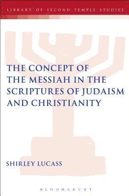 bokomslag The Concept of the Messiah in the Scriptures of Judaism and Christianity