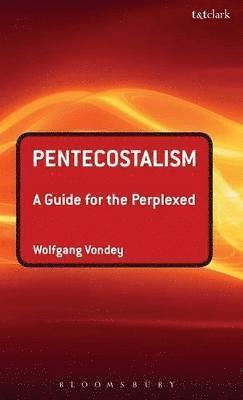 Pentecostalism: A Guide for the Perplexed 1