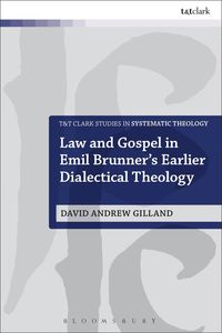 bokomslag Law and Gospel in Emil Brunner's Earlier Dialectical Theology