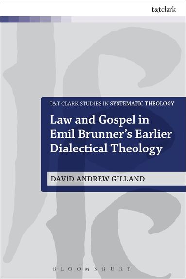 bokomslag Law and Gospel in Emil Brunner's Earlier Dialectical Theology