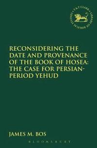 bokomslag Reconsidering the Date and Provenance of the Book of Hosea