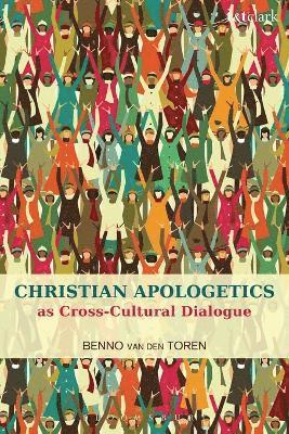 Benno van den Toren - Christian Apologetics as Cross-Cultural Dialogue, Häftad