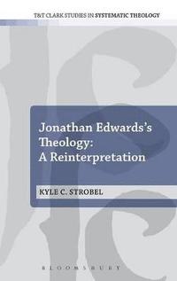 bokomslag Jonathan Edwards's Theology: A Reinterpretation