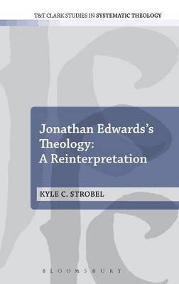 Jonathan Edwards's Theology: A Reinterpretation 1