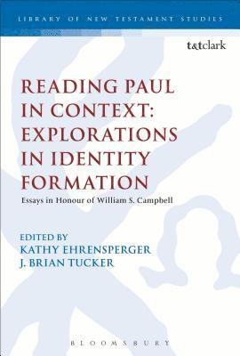 Ehrensperger Kathy, Kathy Ehrensperger, J. Brian Tucker, Germany) Ehrensperger, Dr. Kathy (University of Potsdam, USA) Tucker, Dr. J. Brian (Moody Theological Seminary - Reading Paul in Context: Explorations in Identity Formation, Häftad