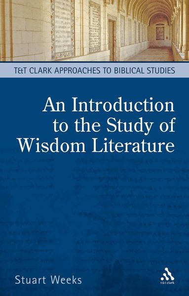 Stuart Weeks - Introduction to the Study of Wisdom Literature, Häftad