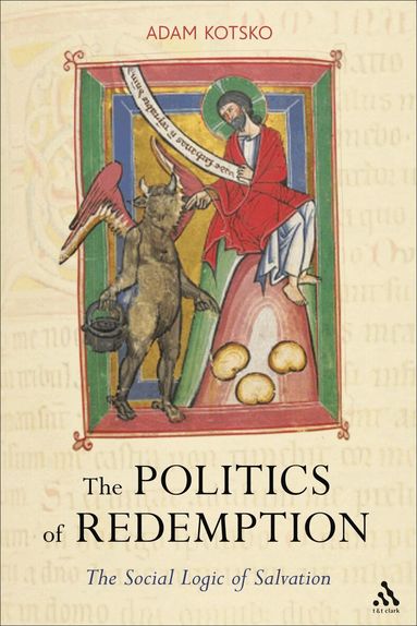 Adam Kotsko - Politics of Redemption, Häftad