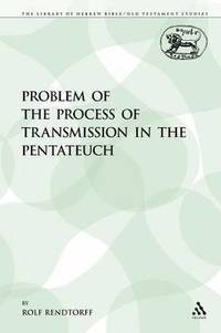 bokomslag The Problem of the Process of Transmission in the Pentateuch
