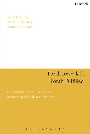 Jacob Neusner, Bruce D. Chilton, Baruch A. Levine - Torah Revealed, Torah Fulfilled, Häftad
