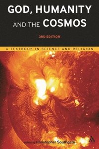 bokomslag God, Humanity and the Cosmos - 3rd edition