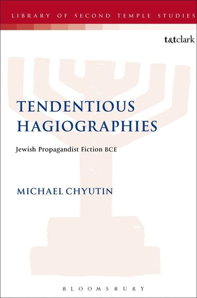 Michael Chyutin, Lester L. Grabbe - Tendentious Hagiographies, Inbunden