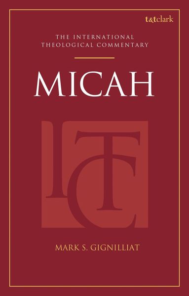 Mark S. Gignilliat, Michael Allen, Scott R Swain - Micah (ITC), Inbunden