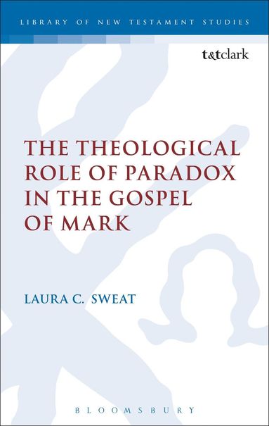 bokomslag Theological Role of Paradox in the Gospel of Mark