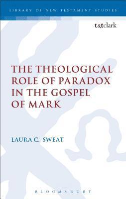 The Theological Role of Paradox in the Gospel of Mark 1