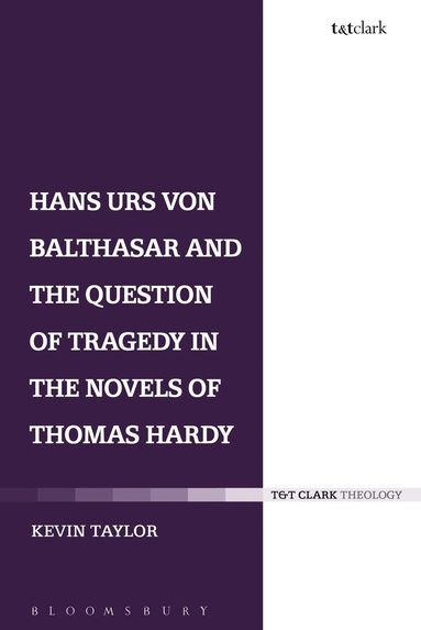 bokomslag Hans Urs von Balthasar and the Question of Tragedy in the Novels of Thomas Hardy