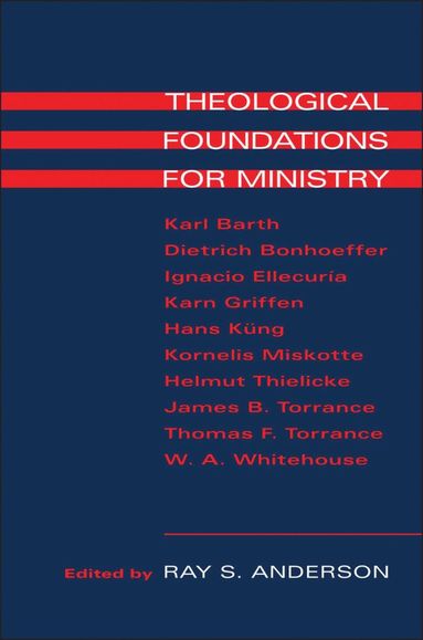 bokomslag Theological Foundations for Ministry