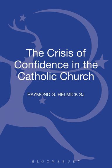 Raymond G. Helmick SJ, Gerard Mannion - Crisis of Confidence in the Catholic Church, Inbunden