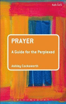 bokomslag Prayer: A Guide for the Perplexed