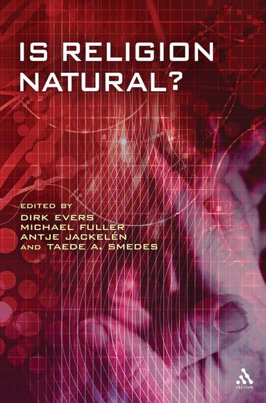 Dirk Evers, Michael Fuller, Antje Jackelen, Taede Smedes - Is Religion Natural?, Häftad