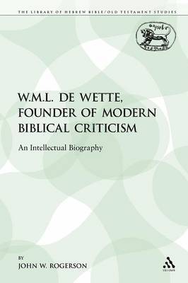 W.M.L. de Wette, Founder of Modern Biblical Criticism 1