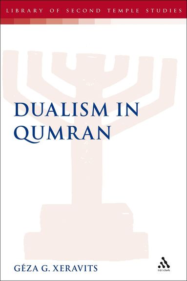 Géza G. Xeravits - Dualism in Qumran, Inbunden