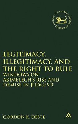 Gordon K. Oeste, Laura Quick - Legitimacy, Illegitimacy, and the Right to Rule, Inbunden