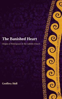 Geoffrey Hull - Banished Heart, Inbunden