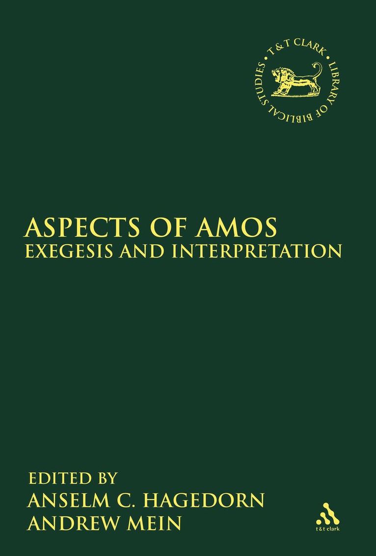 Anselm C. Hagedorn, Andrew Mein, Germany) Hagedorn, Dr. Anselm C. (Osnabruck University, UK) Mein, Dr. Andrew (Queen’s Foundation for Ecumenical Theological Education - Aspects of Amos, Inbunden