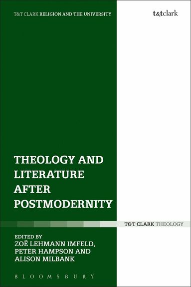 Zoë Lehmann Imfeld, Peter Hampson, Alison Milbank - Theology and Literature after Postmodernity, Inbunden